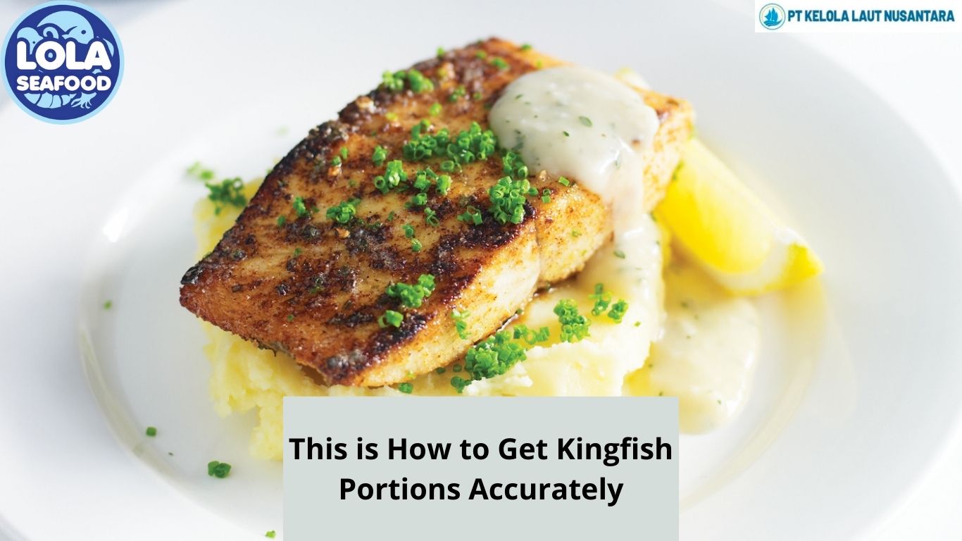 This is How to Get Kingfish Portions Accurately